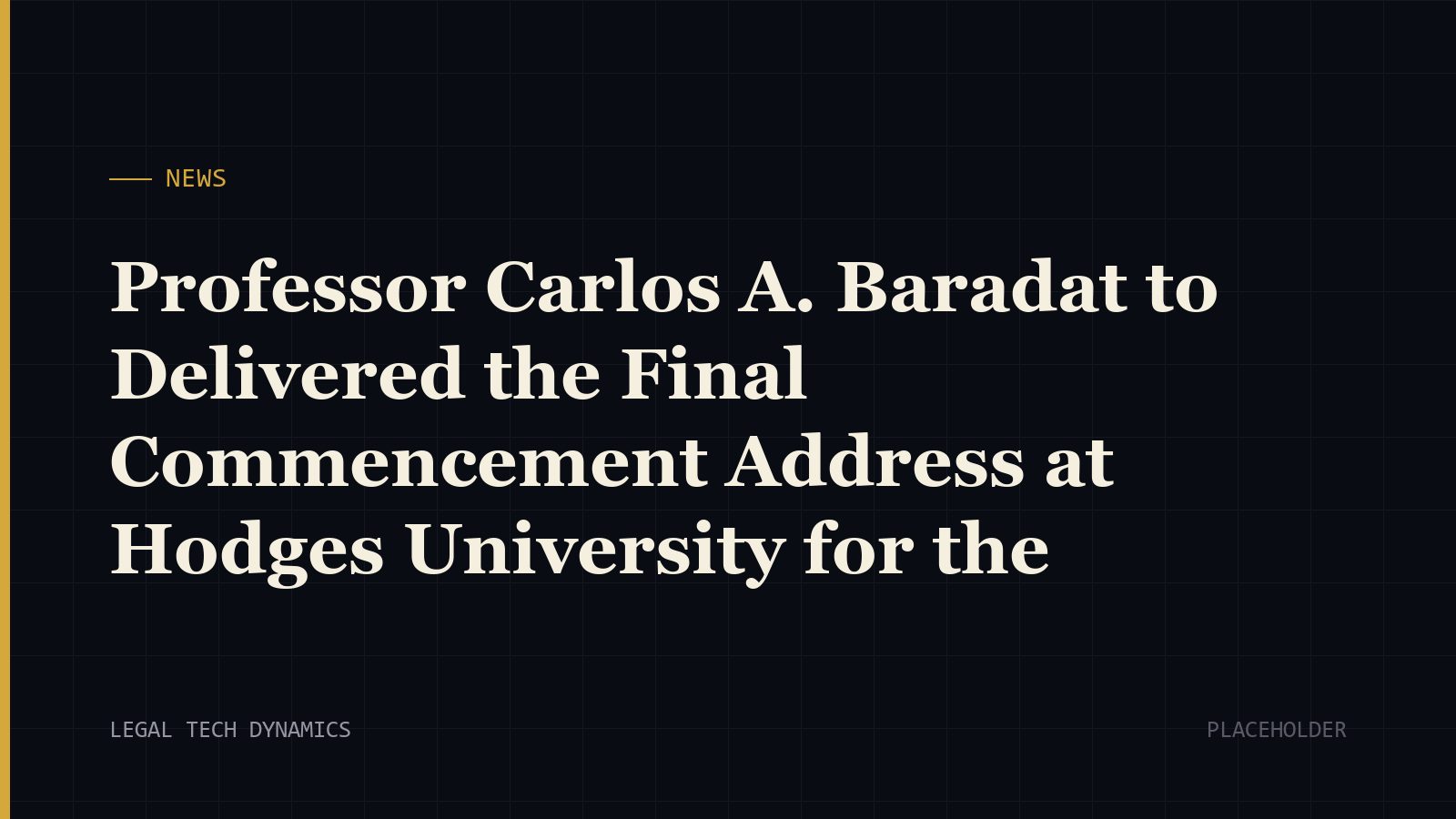 Professor Carlos A. Baradat to Delivered the Final Commencement Address at Hodges University for the Graduating Class of 2024