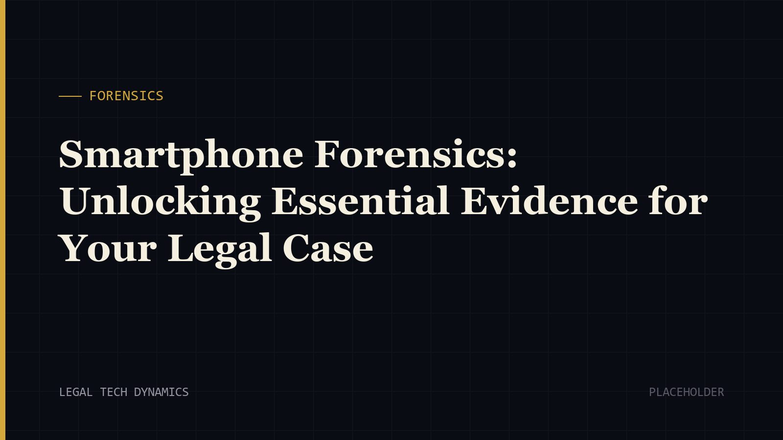Smartphone Forensics: Unlocking Essential Evidence for Your Legal Case
