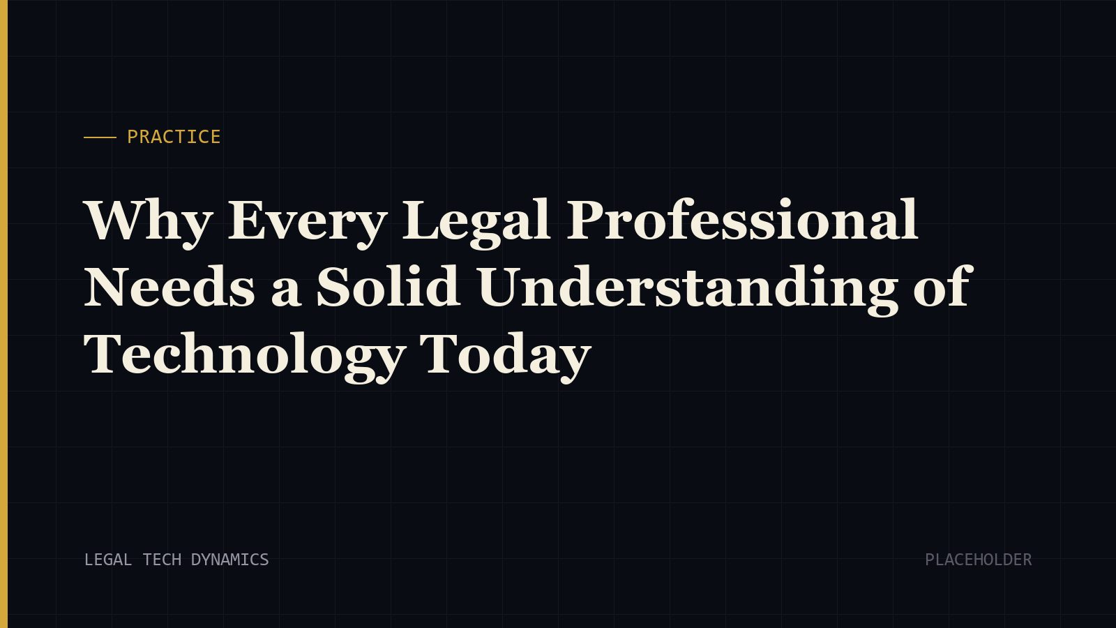 Why Every Legal Professional Needs a Solid Understanding of Technology Today