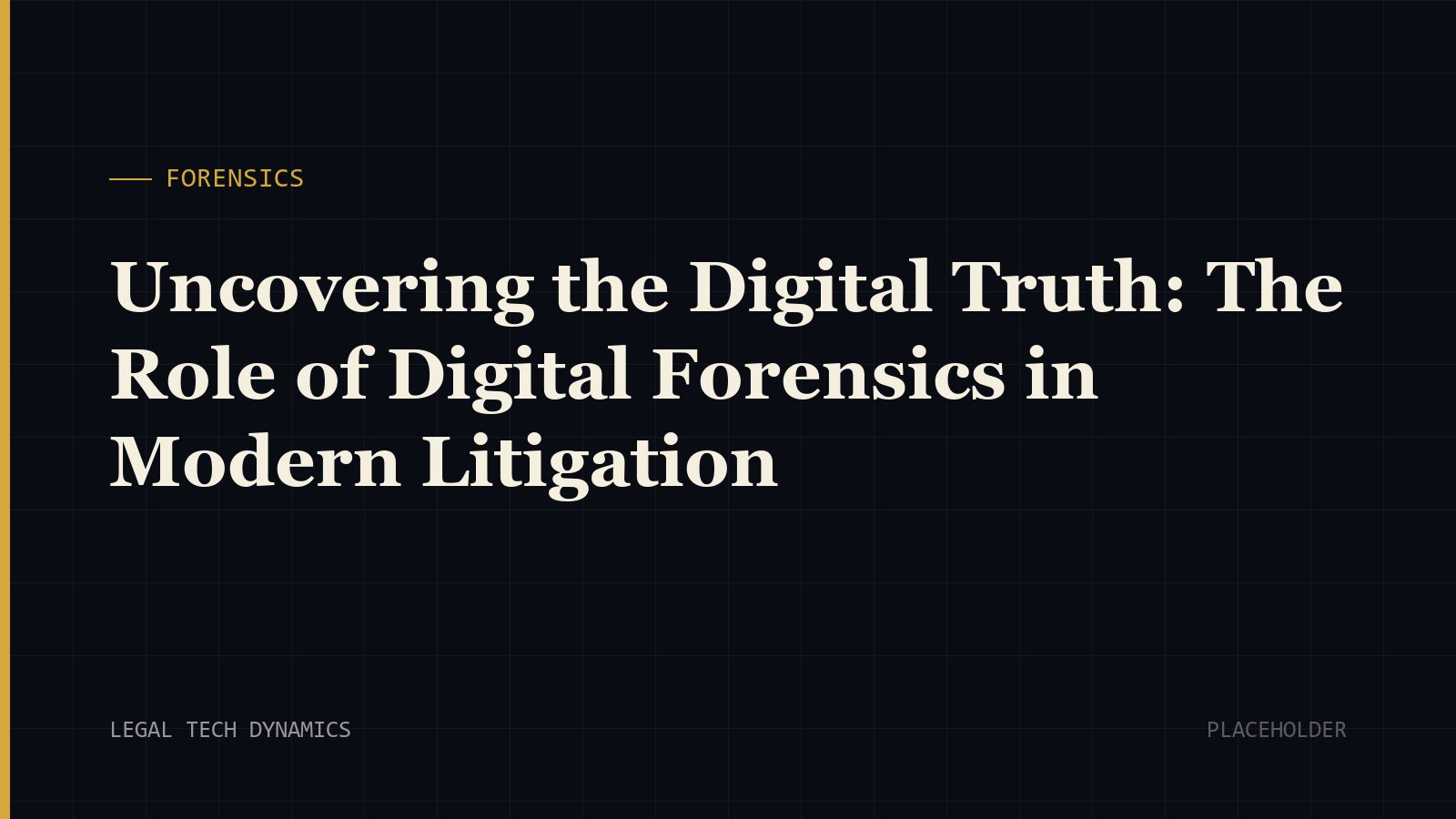 Uncovering the Digital Truth: The Role of Digital Forensics in Modern Litigation