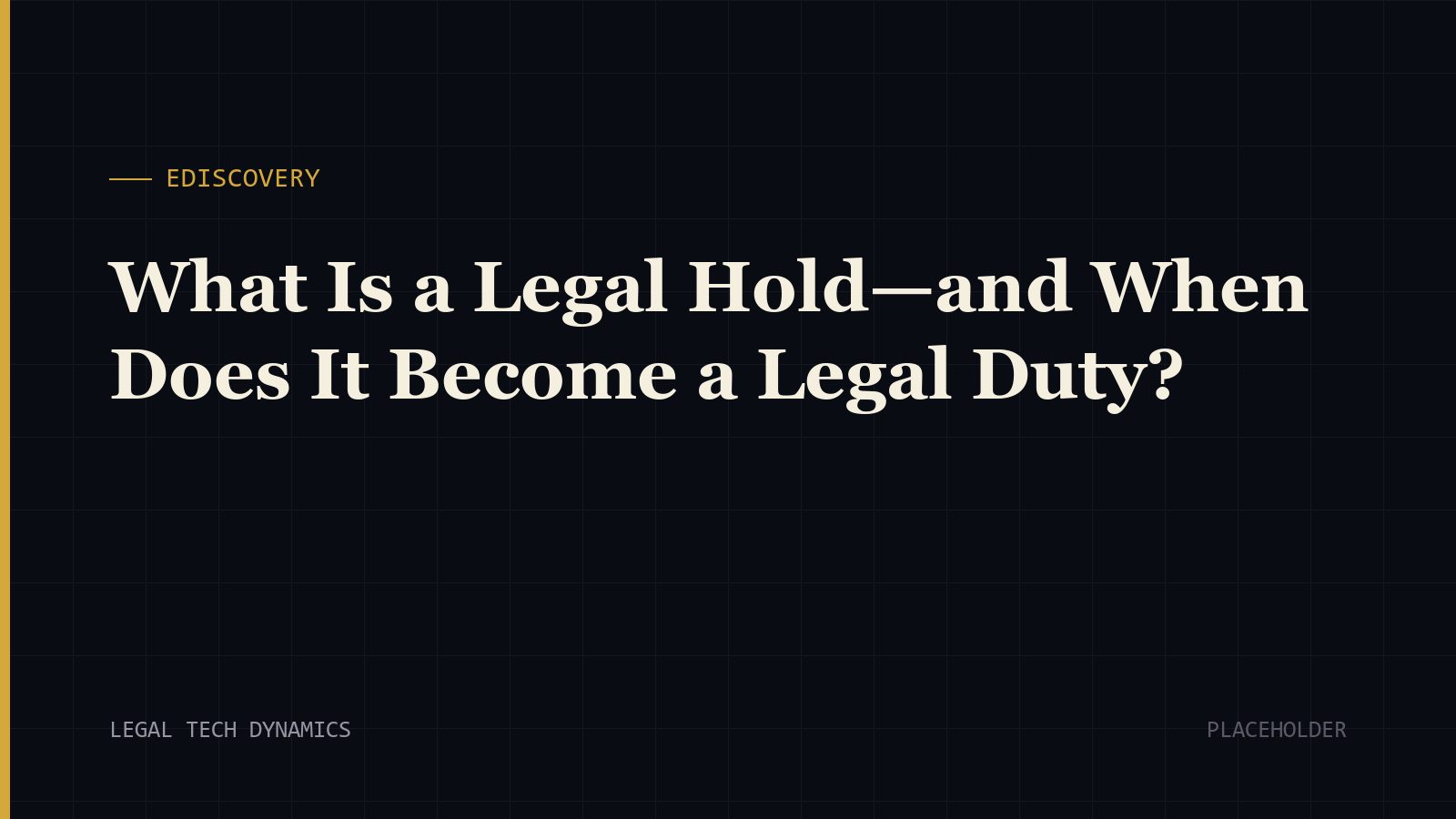 What Is a Legal Hold—and When Does It Become a Legal Duty?